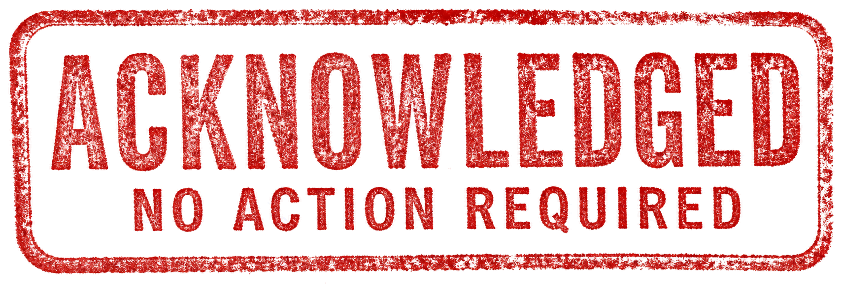 Acknowledged. No action required.